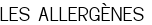 LES ALLERGÈNES 
