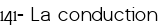  <span style="color:#000000;">141- La conduction</span>