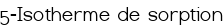5-Isotherme de sorption