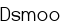 <span style="color:#006400;"> Dsmoo</span>