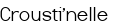 <span style="color:#006400;"> Crousti'nelle</span>
