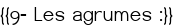 <span style="color:#0000FF;">{{9- Les agrumes :}}</span>