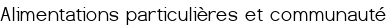 Alimentations particulières et communauté